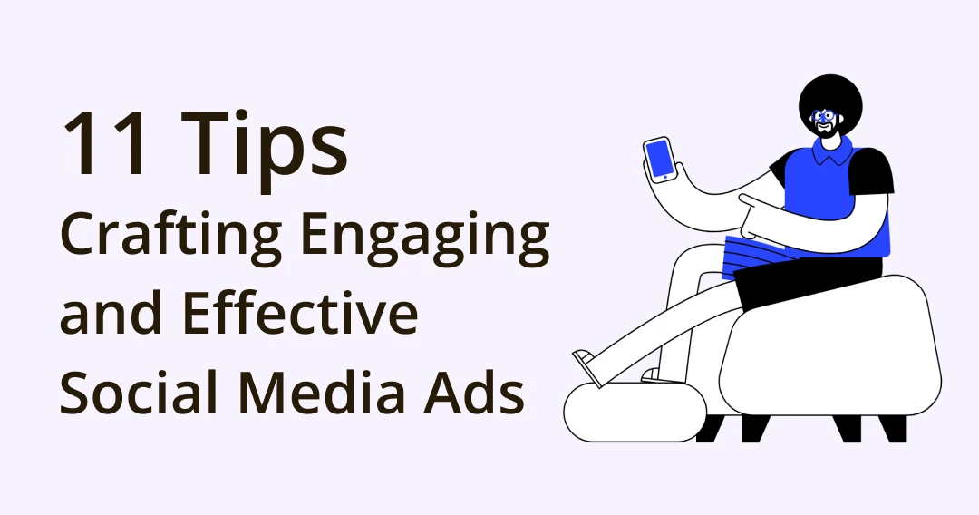 11 Tips On Crafting Engaging And Effective Social Media Ads Eagle Blog